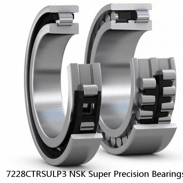 7228CTRSULP3 NSK Super Precision Bearings