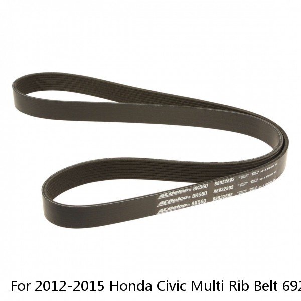 For 2012-2015 Honda Civic Multi Rib Belt 69211MY 2014 2013 Serpentine Belt