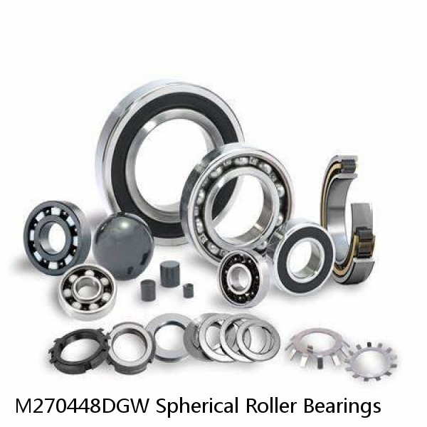 M270448DGW Spherical Roller Bearings