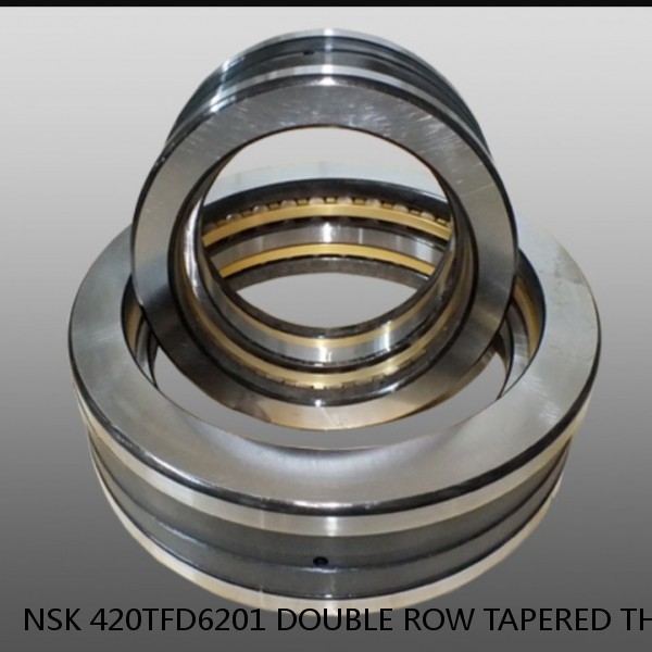 NSK 420TFD6201 DOUBLE ROW TAPERED THRUST ROLLER BEARINGS