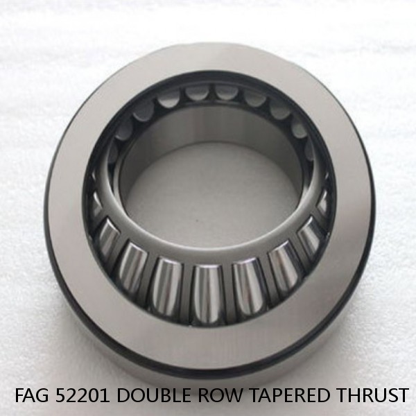 FAG 52201 DOUBLE ROW TAPERED THRUST ROLLER BEARINGS